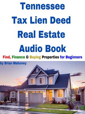 cover image of Tennessee Tax Lien Deed Real Estate Audio Book